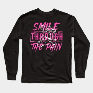 Smile though the pain Long Sleeve T-Shirt